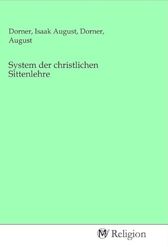 System der christlichen Sittenlehre System der christlichen Sittenlehre von MV-Religion