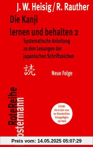 Systematische Anleitung zu den Lesungen der japanischen Schriftzeichen (Die Kanji lernen und behalten, Band 2)