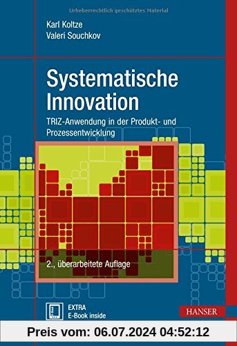 Systematische Innovation: TRIZ-Anwendung in der Produkt- und Prozessentwicklung