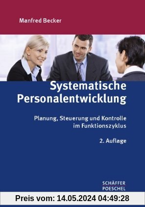 Systematische Personalentwicklung: Planung, Steuerung und Kontrolle im Funktionszyklus