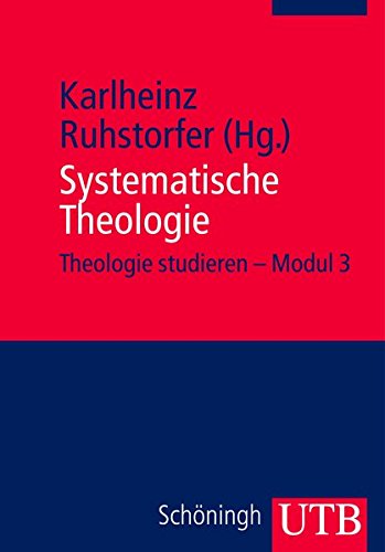 Systematische Theologie. Modul 3 (Theologie studieren im modularisierten Studiengang) von UTB, Stuttgart