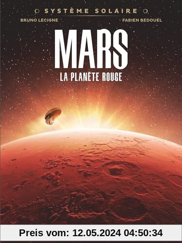 Système Solaire - Tome 01 - Mars: Mars, la planète rouge