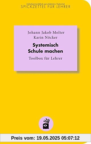 Systemisch Schule machen: Toolbox für Lehrer (Spickzettel für Lehrer)