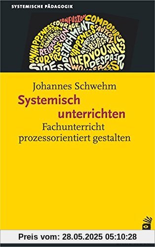 Systemisch unterrichten: Fachunterricht prozessorientiert gestalten