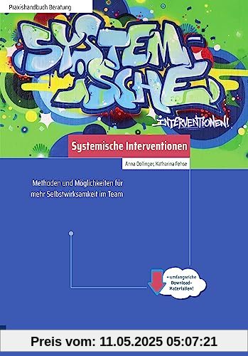 Systemische Interventionen: Methoden und Möglichkeiten für mehr Selbstwirksamkeit im Team (Edition Training aktuell)
