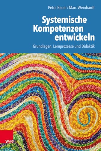 Systemische Kompetenzen entwickeln: Grundlagen, Lernprozesse und Didaktik von Vandenhoeck + Ruprecht
