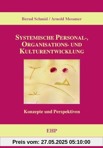 Systemische Personal-, Organisations- und Kulturentwicklung Konzepte und Perspektiven