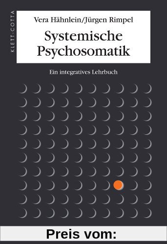 Systemische Psychosomatik: Ein integratives Lehrbuch