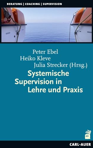 Systemische Supervision in Lehre und Praxis (Beratung, Coaching, Supervision) von Carl-Auer Verlag GmbH