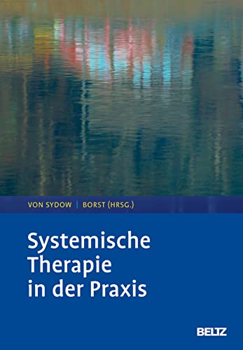 Systemische Therapie in der Praxis von Psychologie Verlagsunion