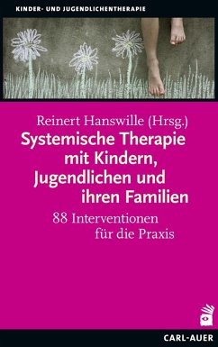 Systemische Therapie mit Kindern, Jugendlichen und ihren Familien von Carl-Auer