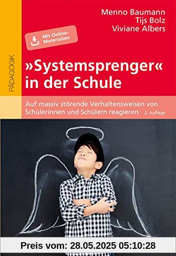 »Systemsprenger« in der Schule: Auf massiv störende Verhaltensweisen von Schülerinnen und Schülern reagieren. Mit Online-Material