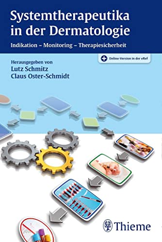 Systemtherapeutika in der Dermatologie: Indikation - Monitoring - Therapiesicherheit von Georg Thieme Verlag