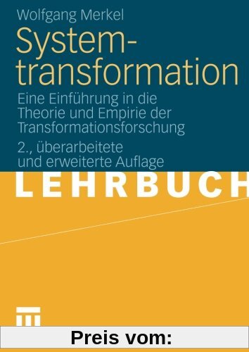 Systemtransformation: Eine Einführung in die Theorie und Empirie der Transformationsforschung