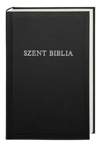 Szent Biblia - Bibel Ungarisch: Traditionelle Übersetzung
