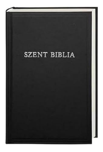 Szent Biblia - Bibel Ungarisch: Traditionelle Übersetzung