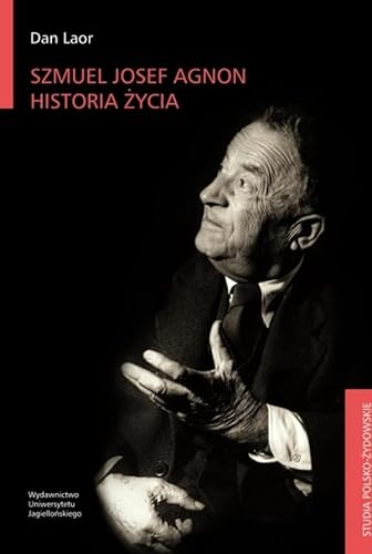 Szmuel Josef Agnon Historia życia von Wydawnictwo Uniwersytetu Jagiellońskiego