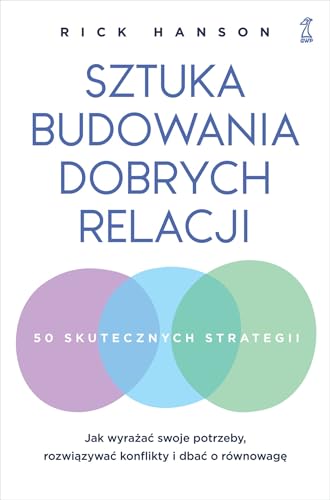 Sztuka budowania dobrych relacji: Jak wyrażać swoje potrzeby, rozwiązywać konflikty i dbać o równowagę Sztuka budowania dobrych relacji: Jak wyrażać swoje potrzeby, rozwiązywać konflikty i dbać o równowagę von GWP