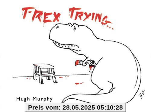T-Rex Trying