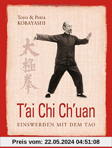 T'ai Chi Ch'uan: Einswerden mit dem Tao
