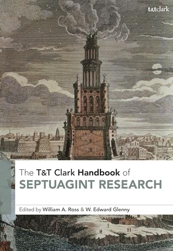 T&T Clark Handbook of Septuagint Research (T&T Clark Handbooks)