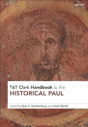 T&T Clark Handbook to the Historical Paul (T&T Clark Handbooks)