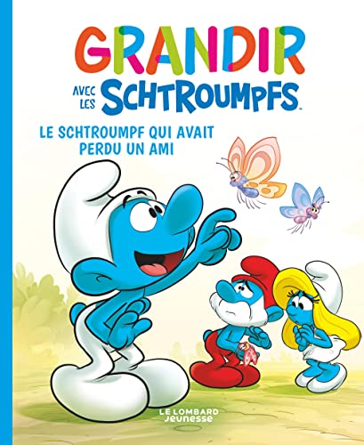 T9- Grandir avec les Schtroumpfs - Tome 9 - Le Schtroumpf qui avait perdu un ami