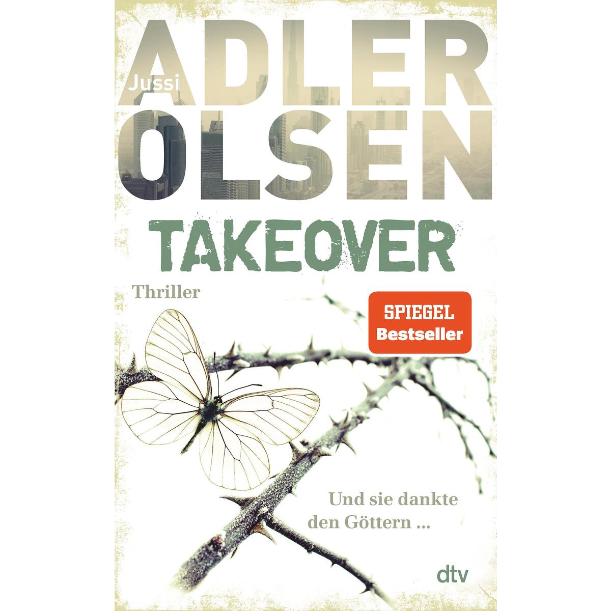 TAKEOVER. Und sie dankte den Göttern ... TAKEOVER. Und sie dankte den Göttern ... von dtv Verlagsgesellschaft