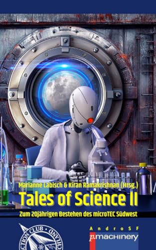 TALES OF SCIENCE II: Zum 20jährigen Bestehen des microTEC Südwest e.V. von p.machinery