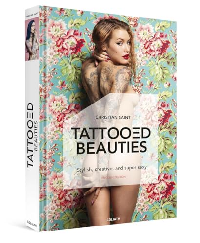 TATTOOED BEAUTIES – Tattoo Photography (English Edition): Stylish, creative, and super sexy von Goliath Books