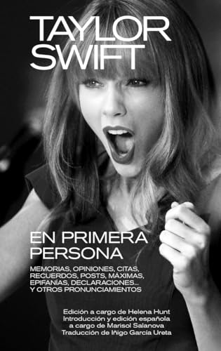 TAYLOR SWIFT: EN PRIMERA PERSONA: MEMORIAS, OPINIONES, CITAS, RECUERDOS, POSTS, MÁXIMAS, EPIFANÍAS, DECLARACIONES... Y OTROS PRONUNCIAMIENTOS (Libros del Kultrum, Band 33) von Libros del Kultrum