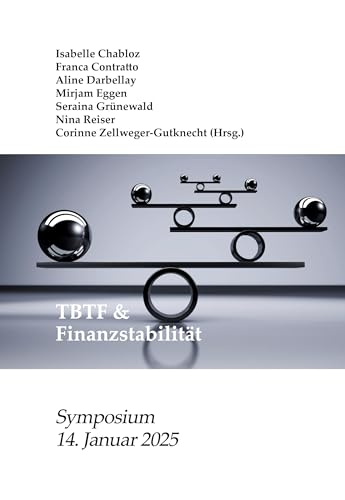 TBTF & Finanzstabilität: Financial Stability Law Forum – Symposium 2025 TBTF & Finanzstabilität: Financial Stability Law Forum – Symposium 2025 von buch & netz