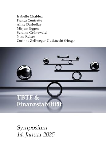 TBTF & Finanzstabilität: Financial Stability Law Forum – Symposium 2025 TBTF & Finanzstabilität: Financial Stability Law Forum – Symposium 2025 von buch & netz