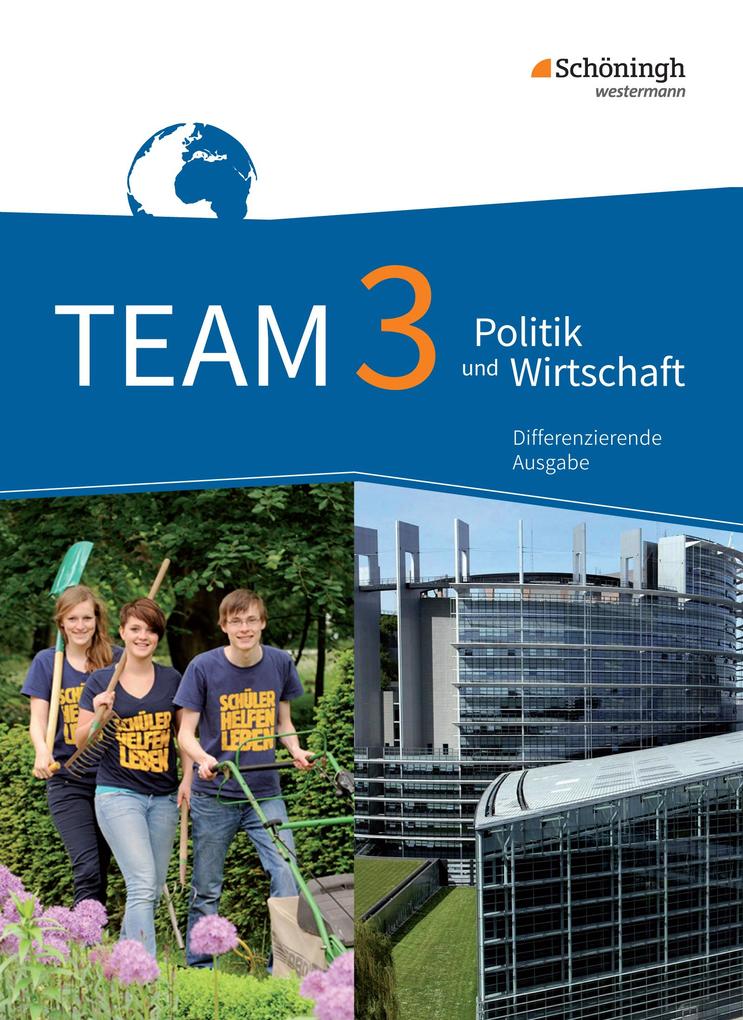 TEAM 3. Schülerband. Arbeitsbücher für Politik und Wirtschaft. Differenzierende Ausgabe. Nordrhein-Westfalen. Neubearbeitung von Schoeningh Verlag