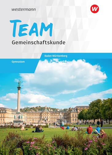 TEAM - Arbeitsbuch für Gemeinschaftskunde an Gymnasien in Baden-Württemberg: Arbeitsbuch 8-10 von Westermann Bildungsmedien Verlag GmbH