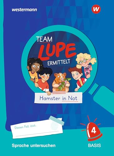 TEAM LUPE ERMITTELT - Übungshefte: Sprache untersuchen 4