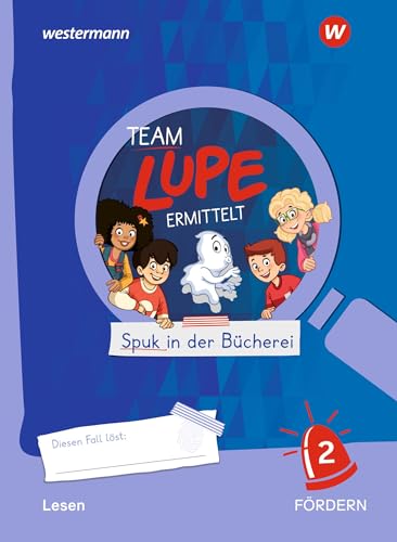 TEAM LUPE ERMITTELT - Übungshefte: Lesen 2 FÖRDERN