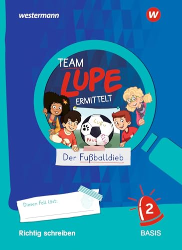 TEAM LUPE ERMITTELT - Übungshefte: Richtig schreiben 2 BASIS