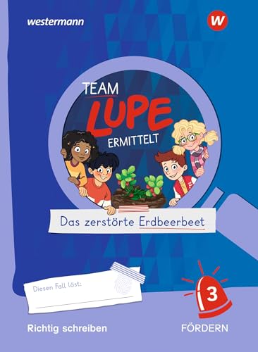 TEAM LUPE ERMITTELT - Übungshefte: Richtig schreiben FÖRDERN 3