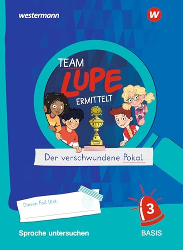 TEAM LUPE ERMITTELT - Übungshefte: Sprache untersuchen 3