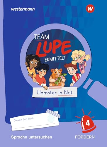 TEAM LUPE ERMITTELT - Übungshefte: Sprache untersuchen FÖRDERN 4