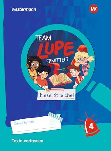 TEAM LUPE ERMITTELT - Übungshefte: Texte verfassen 4