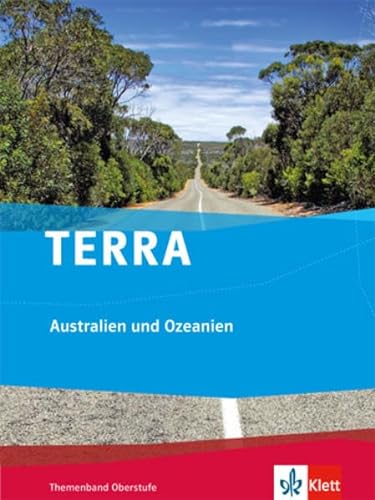 TERRA Australien und Ozeanien: Themenband Klasse 10-13