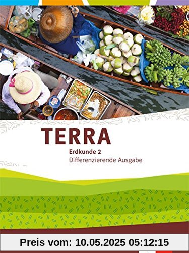 TERRA Erdkunde 2. Differenzierende Ausgabe Nordrhein-Westfalen: Schülerbuch Klasse 7/8 (TERRA Erdkunde. Differenzierende Ausgabe für Nordrhein-Westfalen ab 2017)