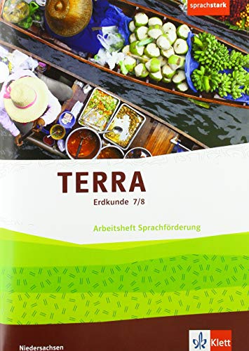 TERRA Erdkunde 7/8. Differenzierende Ausgabe Niedersachsen, Bremen, Schleswig-Holstein: Arbeitsheft Sprachförderung Klasse 7/8 (TERRA Erdkunde. ... Bremen und Schleswig-Holstein ab 2019)