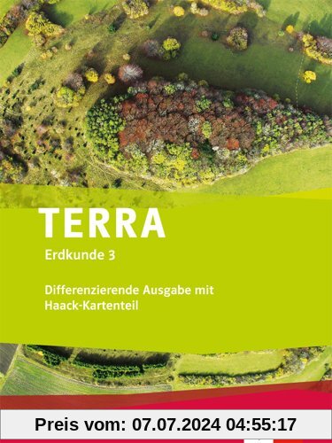 TERRA Erdkunde für Niedersachsen 3- Differenzierende Ausgabe mit Haack-Kartenteil. Schülerbuch Klasse 9/10