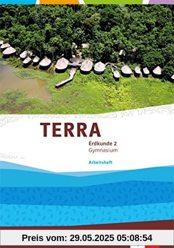 TERRA Erdkunde für Niedersachsen - Ausgabe für Gymnasien 2014 / Arbeitsheft 7./8. Klasse TERRA Erdkunde für Niedersachsen - Ausgabe für Gymnasien 2014 / Arbeitsheft 7./8. Klasse