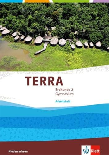 TERRA Erdkunde 2. Ausgabe Niedersachsen Gymnasium: Arbeitsheft Klasse 7/8 (TERRA Erdkunde. Ausgabe für Niedersachsen Gymnasium ab 2015)