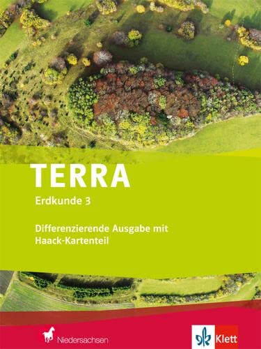 TERRA Erdkunde 3. Differenzierende Ausgabe mit Haack-Kartenteil Niedersachsen: Schulbuch Klasse 9/10 (TERRA Erdkunde. Differenzierende Ausgabe für Niedersachsen ab 2012)