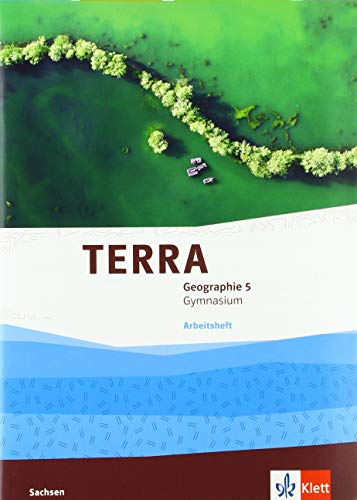 TERRA Geographie 5. Ausgabe Sachsen Gymnasium: Arbeitsheft Klasse 5 (TERRA Geographie. Ausgabe für Sachsen Gymnasium ab 2019)